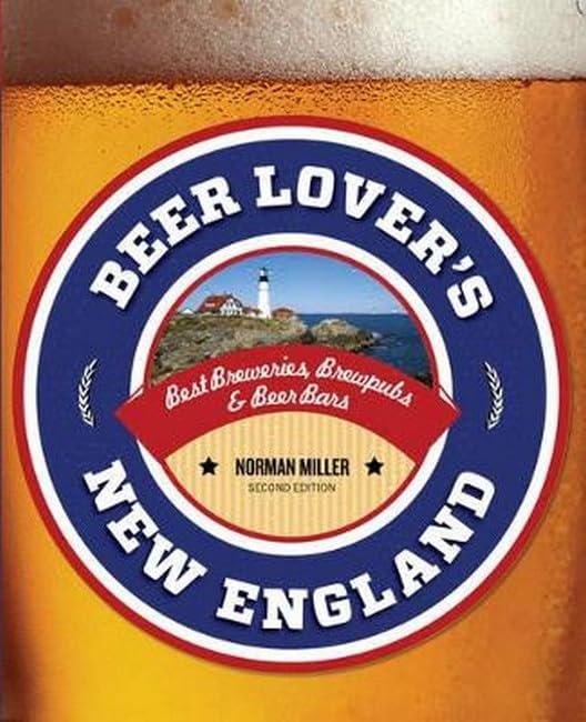 Beer Lover's New England: Best Breweries, Brewpubs & Beer Bars [Paperback]