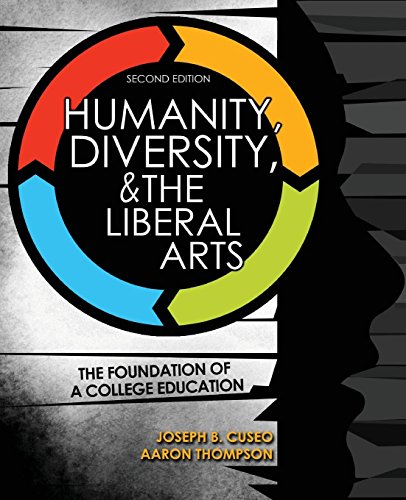 Humanity Diversity and the Liberal Arts  The Foundation of a College Education [Hardcover]