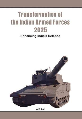 Transformation of the Indian Armed Forces 2025 Enhancing India's Defence [Hardcover]