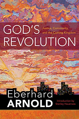 God's Revolution: Justice, Community, and the