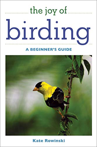 The Joy of Birding: A Beginner's Guide [Paperback]