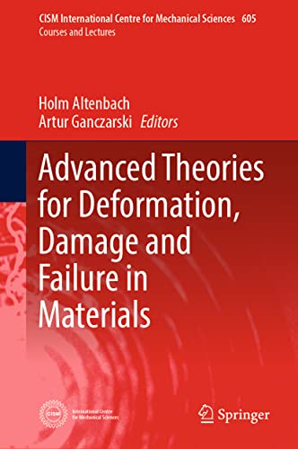 Advanced Theories for Deformation, Damage and Failure in Materials [Hardcover]