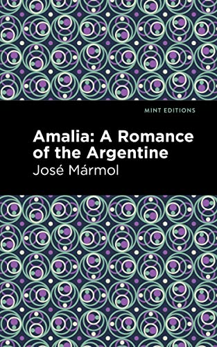 Amalia A Romance of the Argentine [Hardcover]