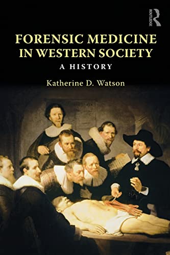 Forensic Medicine in Western Society A History [Paperback]