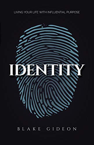 Identity  Living Life ith Influential Purpose [Paperback]