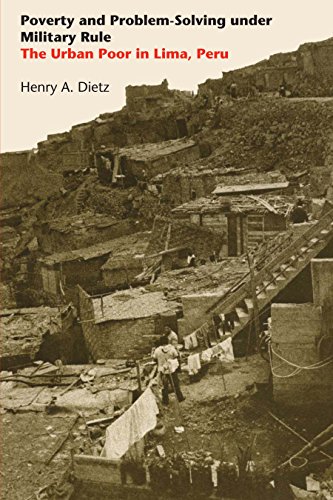 Poverty and Problem-Solving under Military Rule The Urban Poor in Lima, Peru [Paperback]