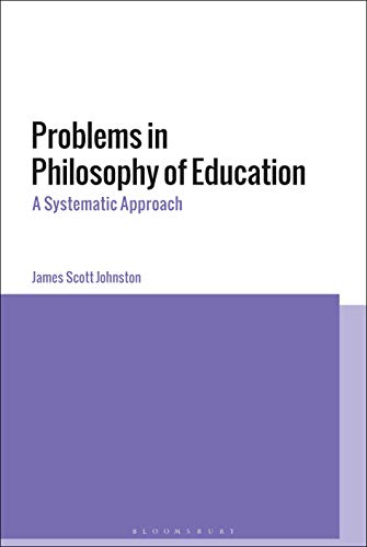 Problems in Philosophy of Education A Systematic Approach [Paperback]