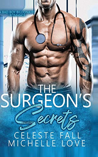 Surgeon's Secrets  A Bad Boy Billionaire Romance [Hardcover]