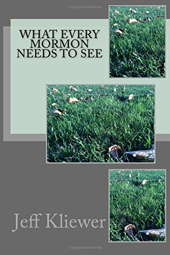 What Every Mormon Needs to See [Paperback]