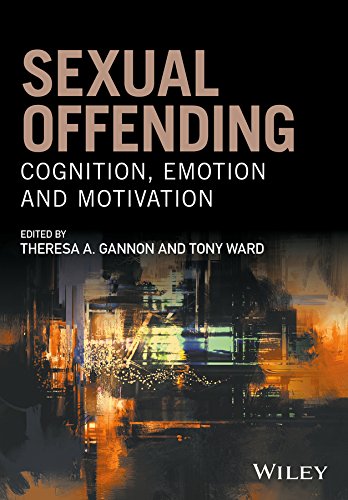 Sexual Offending: Cognition, Emotion and Motivation [Hardcover]