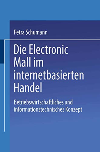 Die Electronic Mall im internetbasierten Handel: Betriebswirtschaftliches und in [Paperback]