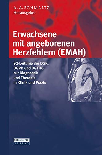 Erwachsene mit angeborenen Herzfehlern (EMAH): S2-Leitlinie der DGK, DGPK und DG [Hardcover]