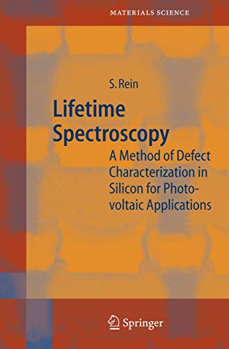 Lifetime Spectroscopy: A Method of Defect Characterization in Silicon for Photov [Hardcover]