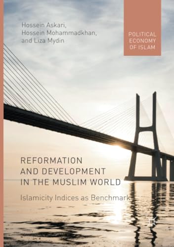 Reformation and Development in the Muslim World: Islamicity Indices as Benchmark [Paperback]