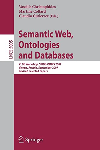 Semantic Web, Ontologies and Databases VLDB Workshop, SWDB-ODBIS 2007, Vienna,  [Paperback]