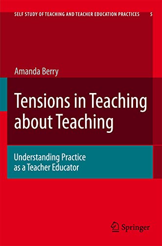 Tensions in Teaching about Teaching: Understanding Practice as a Teacher Educato [Hardcover]