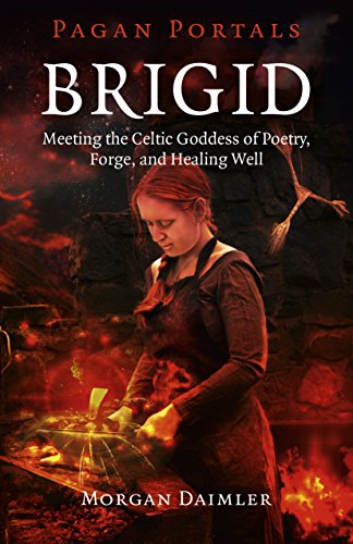 Pagan Portals - Brigid: Meeting The Celtic Goddess Of Poetry, Forge, And Healing [Paperback]