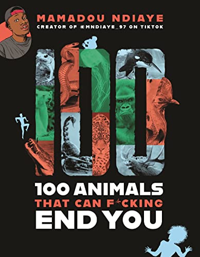 100 Animals That Can F*cking End You [Paperback]