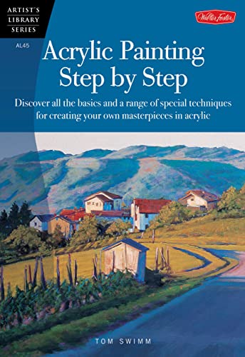 Acrylic Painting Step by Step: Discover all the basics and a range of special te [Paperback]