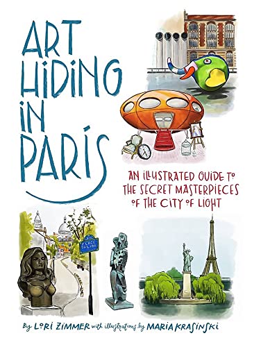 Art Hiding in Paris: An Illustrated Guide to