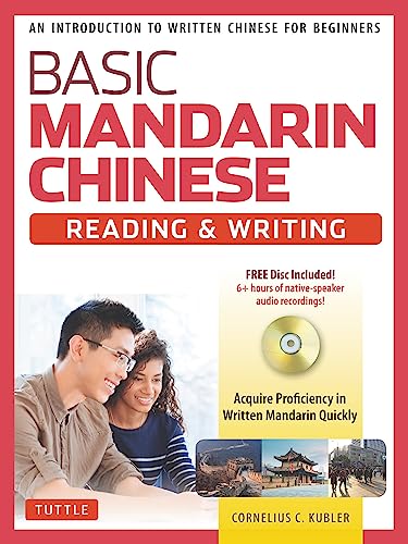 Basic Mandarin Chinese - Reading & Writing Textbook: An Introduction to Writ [Paperback]