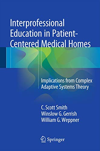 Interprofessional Education in Patient-Centered Medical Homes: Implications from [Hardcover]