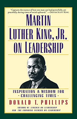 Martin Luther King, Jr., on Leadership: Inspiration and Wisdom for Challenging T [Paperback]