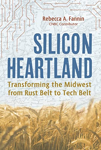 Silicon Heartland: Transforming the Midwest from Rust Belt to Tech Belt [Hardcover]