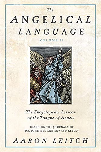 The Angelical Language, Volume Ii: An Encyclopedic Lexicon Of The Tongue Of Ange [Hardcover]