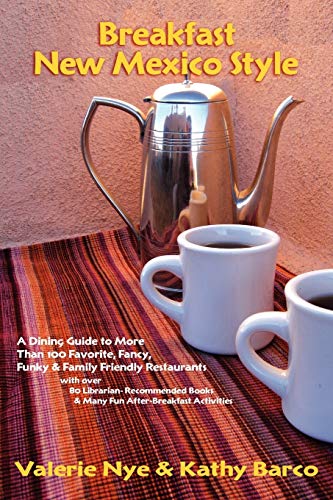 Breakfast Ne Mexico Style  A Fancy, Funky, and Family Friendly Dining Guide to [Paperback]