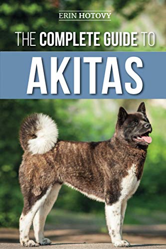 Complete Guide to Akitas  Raising, Training, Exercising, Feeding, Socializing,  [Paperback]