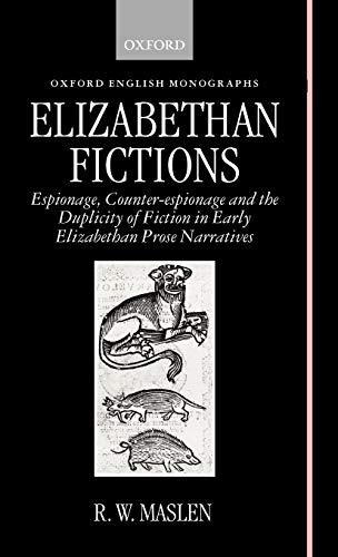 Elizabethan Fictions Espionage, Counter-espionage and the Duplicity of Fiction  [Hardcover]