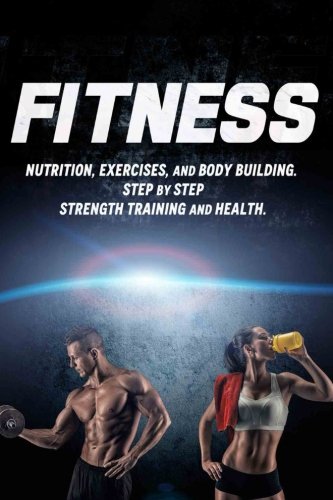 Fitness Workouts, Exercises, And Body Building To Lose Weight Step By Step (hea [Paperback]