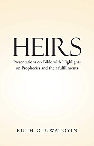 Heirs Presentations On Bible With Highlights On Prophecies And Their Fulfillmen [Paperback]