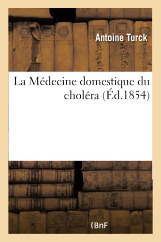 La Medecine Domestique Du Cholera