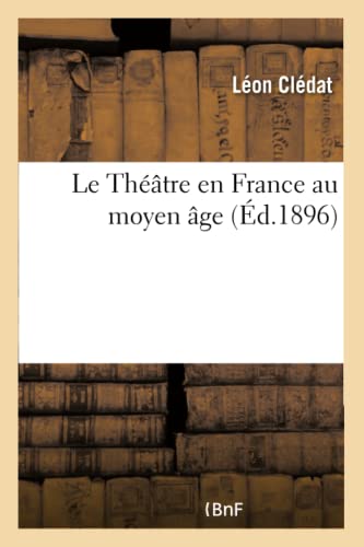 Le Theatre En France Au Moyen Age