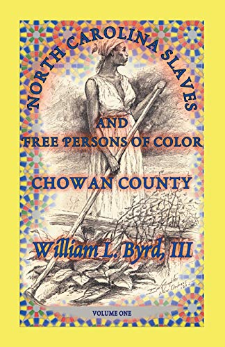 North Carolina Slaves and Free Persons of Color Vol. 1  Chowan County, Volume O [Paperback]