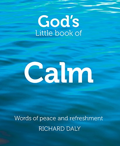 God's Little Book Of Calm: Words Of Peace And Refreshment [Paperback]