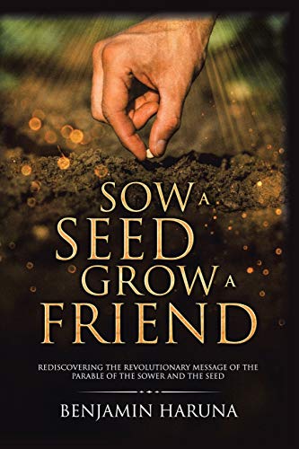 So a Seed Gro a Friend  Rediscovering the Revolutionary Message of the Parabl [Paperback]