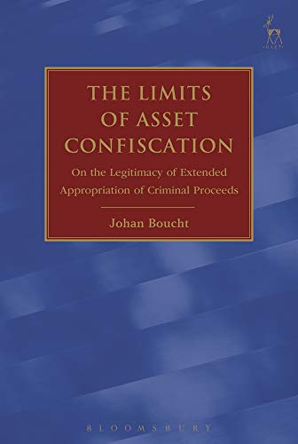 The Limits of Asset Confiscation On the Legitimacy of Extended Appropriation of [Paperback]