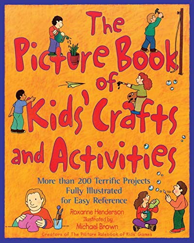 The Picture Book of Kids' Crafts and Activities More than 200 Terrific Projects [Paperback]