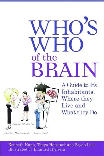 Who&aposs Who of the Brain A Guide to Its Inhabitants, Where They Live and Wha [Paperback]