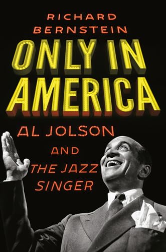 Only in America: Al Jolson and The Jazz Singer [Hardcover]