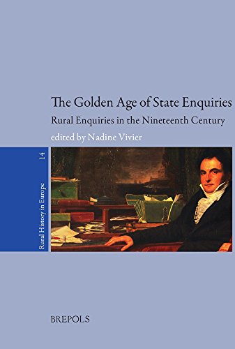 The Golden Age of State Enquiries: Rural Enquiries in the Nineteenth Century. Fr [Paperback]