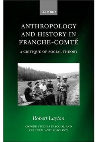 Anthropology and History in Franche-Comt}} A Critique of Social Theory [Hardcover]