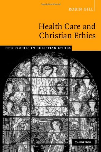 Health Care and Christian Ethics [Hardcover]