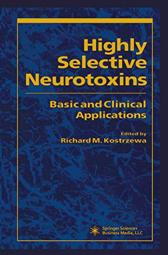 Highly Selective Neurotoxins: Basic and Clinical Applications [Paperback]