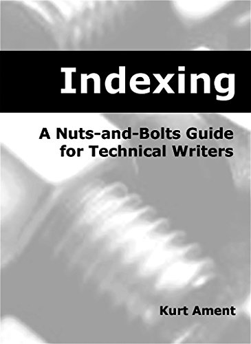 Indexing A Nuts-and-Bolts Guide for Technical Writers [Paperback]