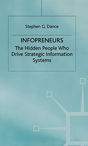 Infopreneurs: The Hidden People Who Drive Strategic Information Systems [Hardcover]