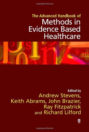 The Advanced Handbook of Methods in Evidence Based Healthcare [Hardcover]